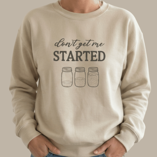 sourdough starter sweatshirt